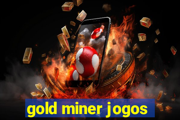 gold miner jogos
